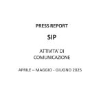 PRESS REPORT SIP ATTIVITA’ DI COMUNICAZIONE APRILE – MAGGIO – GIUGNO 2025